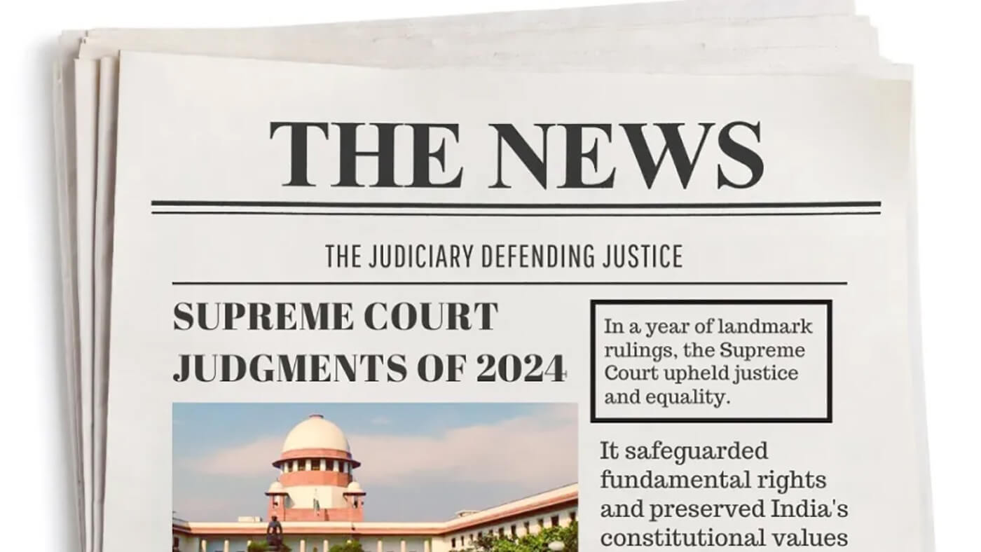 The judiciary’s commitment to protecting rights: notable Supreme Court judgments of 2024